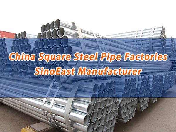 china square steel pipe factories