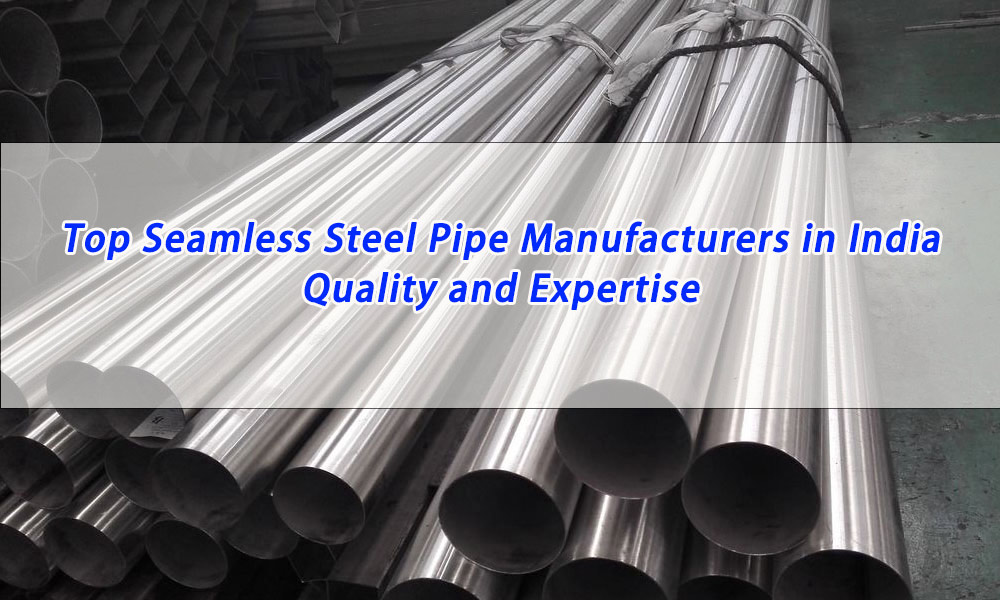 seamless steel pipe manufacturers in india